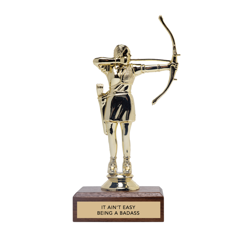 IT AIN'T EASY BEING A BADASS trophy