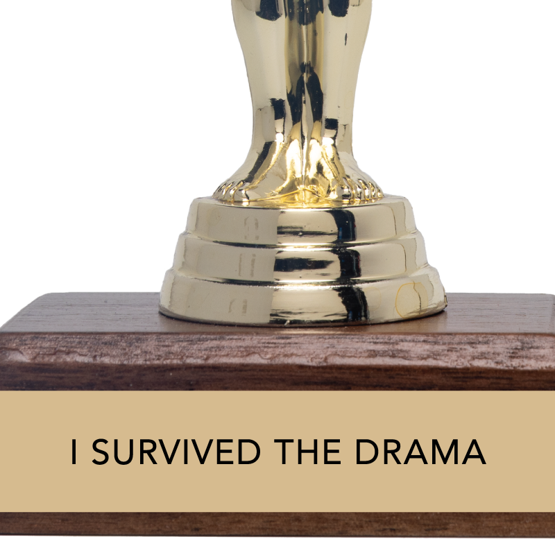 I SURVIVED THE DRAMA trophy