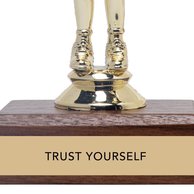 TRUST YOURSELF trophy