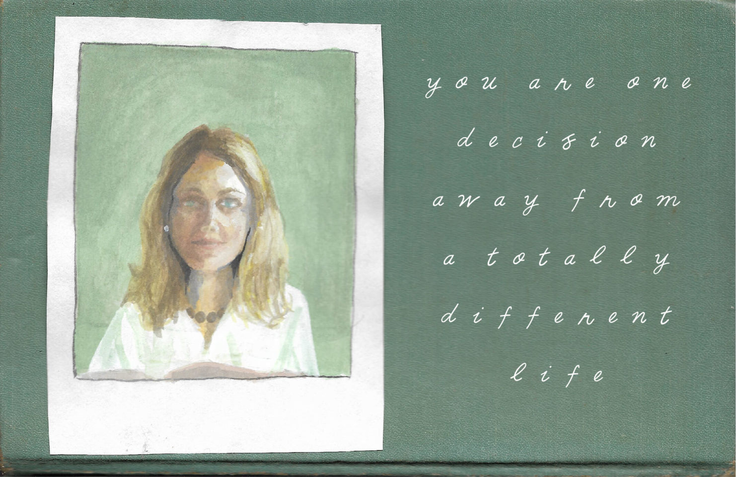 you're one decision away from a completely different life