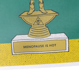 menopause is hot greeting card