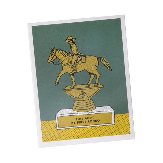 this ain't my first rodeo greeting card