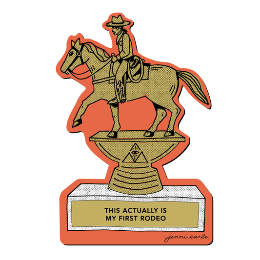 this actually is my first rodeo sticker