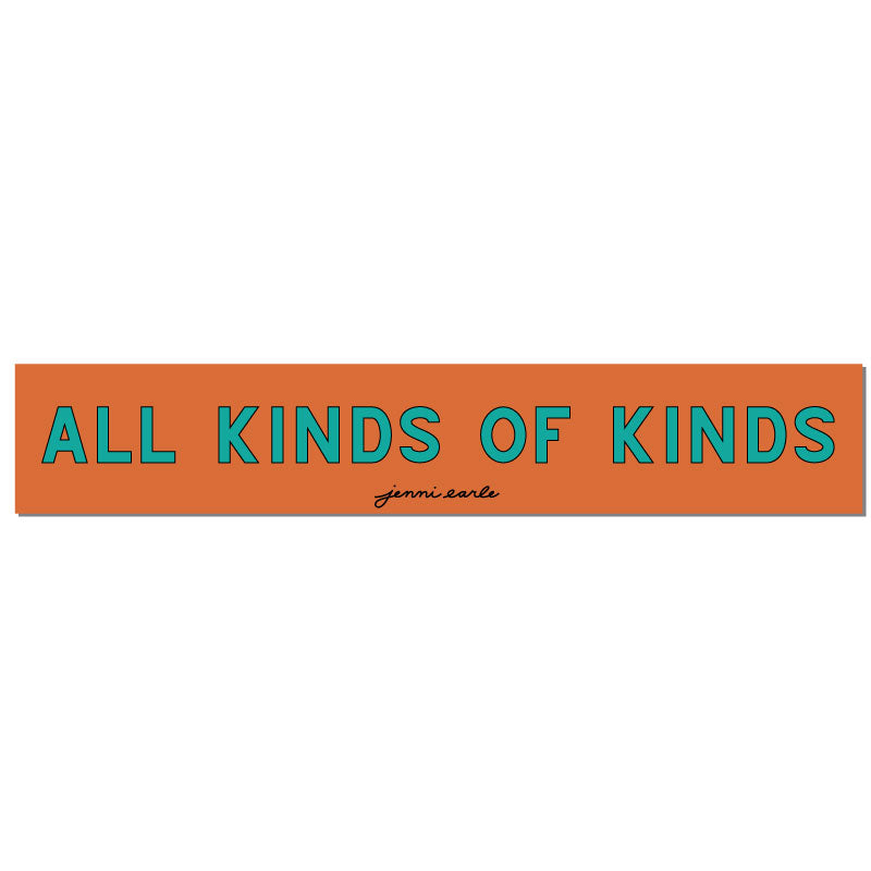 all kinds of kinds bumper sticker