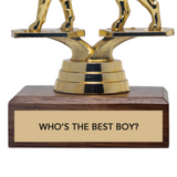 WHO'S THE BEST BOY? trophy