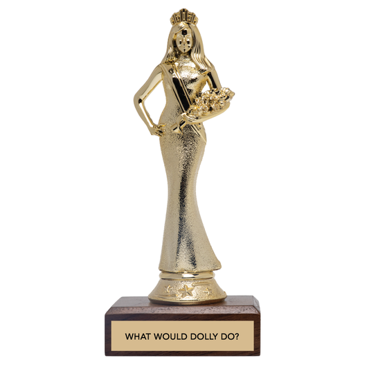 WHAT WOULD DOLLY DO? trophy