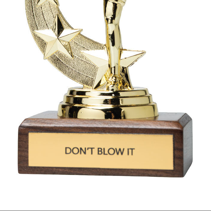 DON'T BLOW IT trophy