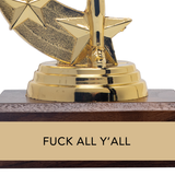 FUCK ALL Y'ALL trophy
