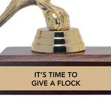 IT'S TIME TO GIVE A FLOCK trophy