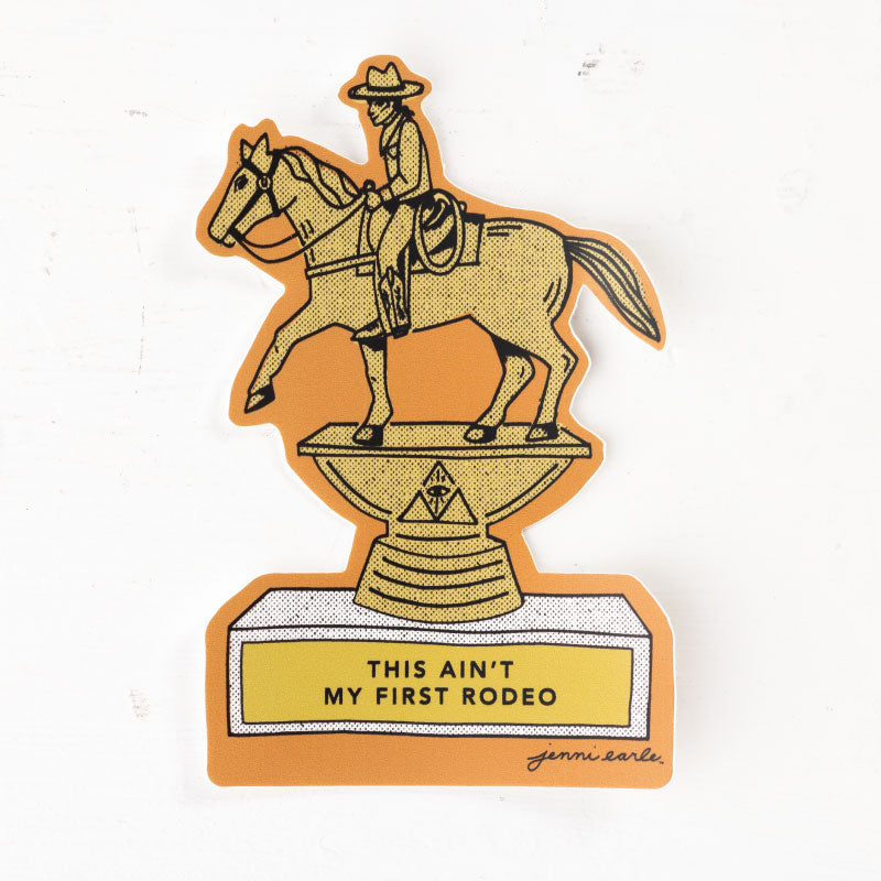 this ain't my first rodeo trophy sticker – Jenni Earle