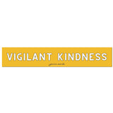 vigilant kindness bumper sticker