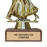 WE DECIDED ON FOREVER trophy